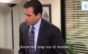 Michael Scott I Know the Crap Out of Women